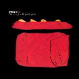 (2002) Interpol - Turn On The Bright Lights